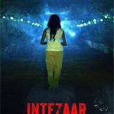 INTEZAAR koi Aane Ko Hai – Suspense Horror Coming With Zero Nepotistic Meter… Do Audience Will Like INTEZAAR?