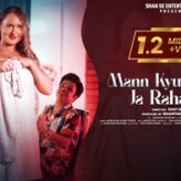 MANN KYUN BEHKA JA RAHA HAI Album – Album Sung by Ankur Ojha & Pari Thakur, Starring Shantanu Bhamare & Anna Gavrichkova Got More Than 1.2 Million Views In Less Than A Month Time!