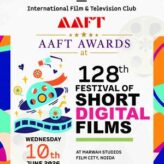 AAFT Introduces Prestigious Awards For Short Films At The Historic 128th AAFT Festival Of Short Digital Films
